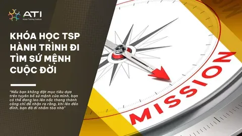 KHÓA HỌC TSP - HÀNH TRÌNH ĐI TÌM SỨ MỆNH CUỘC ĐỜI