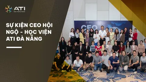 Sự Kiện CEO Hội Ngộ Học Viện ATI Đà Nẵng